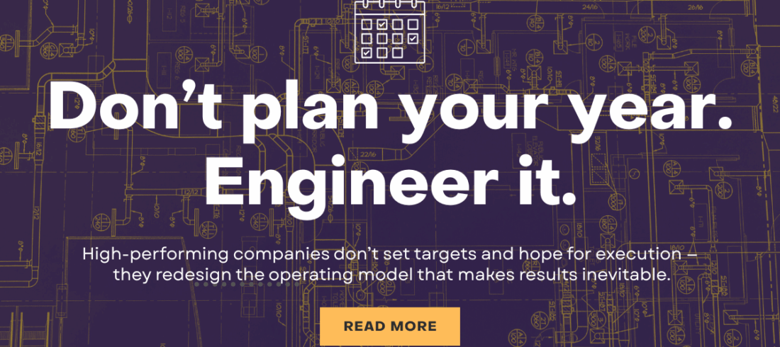 Graphic with blueprint-style background and text reading ‘Don’t plan your year. Engineer it,’ emphasizing intentional operational design for business results.