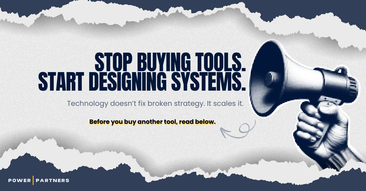 Graphic with a megaphone reading ‘Stop buying tools. Start designing systems,’ emphasizing strategy before technology.